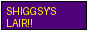 Shiggsy's Lair